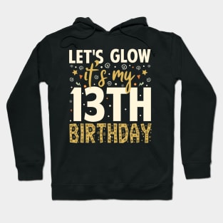 Let's Glow Party 13th Birthday Gift Hoodie